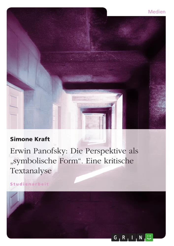Titel: Erwin Panofsky: Die Perspektive als „symbolische Form“. Eine kritische Textanalyse