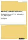Titel: Produkteinführung BMW i3. Marktanalyse und Marketing-Mix