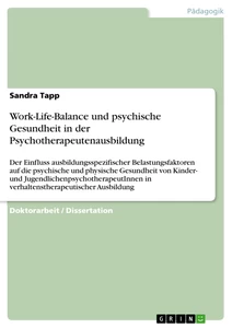 Titel: Work-Life-Balance und psychische Gesundheit in der Psychotherapeutenausbildung