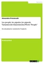 Title: Les people, les pipoles, les pipeuls. Varianten des französischen Worts "People"