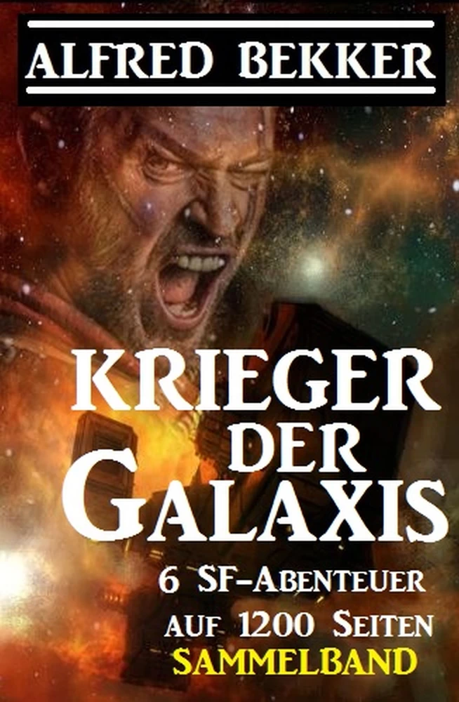 Titel: Sammelband 6 SF-Abenteuer: Krieger der Galaxis