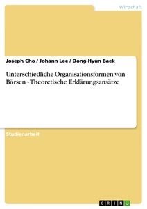 Titel: Unterschiedliche Organisationsformen von Börsen - Theoretische Erklärungsansätze