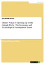 Titel: China's Policy of Opening Up to the Outside World - The Economic and Technological Development Zones