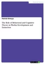 Titel: The Role of Behavioral and Cognitive Theory in Phobia Development and Extinction