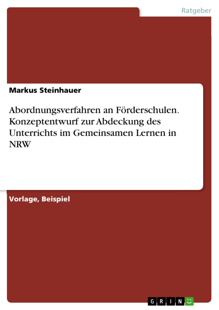Titel: Abordnungsverfahren an Förderschulen. Konzeptentwurf zur Abdeckung des Unterrichts im Gemeinsamen Lernen in NRW