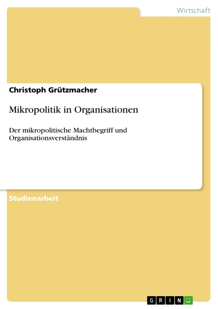 Titel: Mikropolitik in Organisationen