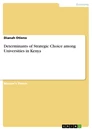 Titel: Determinants of Strategic Choice among Universities in Kenya