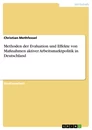 Titre: Methoden der Evaluation und Effekte von Maßnahmen aktiver Arbeitsmarktpolitik in Deutschland