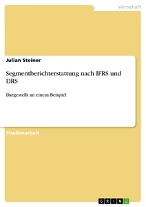 Titel: Segmentberichterstattung nach IFRS und DRS