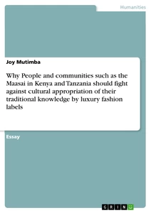 Title: Why People and communities such as the Maasai in Kenya and Tanzania should fight against cultural appropriation of their traditional knowledge by luxury fashion labels