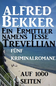 Titel: Ein Ermittler namens Jesse Tevellian: Fünf Kriminalromane auf 1000 Seiten