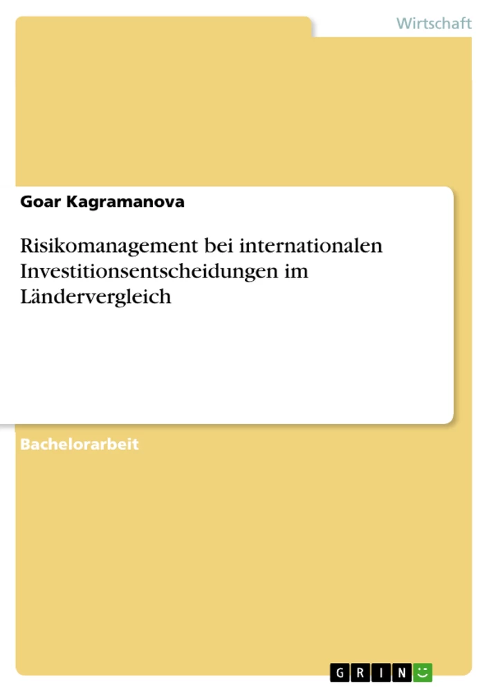 Titel: Risikomanagement bei internationalen Investitionsentscheidungen im Ländervergleich