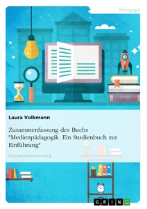 Title: Zusammenfassung des Buchs "Medienpädagogik. Ein Studienbuch zur Einführung"