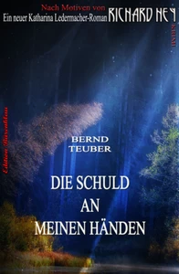 Titel: Katharina Ledermacher - Die Schuld an meinen Händen