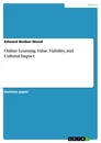 Title: Online Learning. Value, Viability, and Cultural Impact