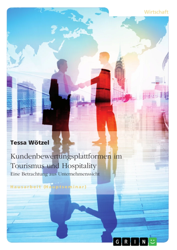Titel: Kundenbewertungsplattformen im Tourismus und Hospitality. Eine Betrachtung aus Unternehmenssicht