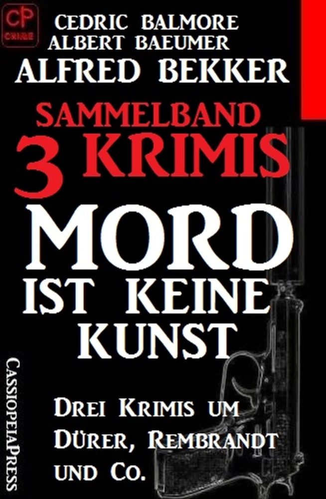 Titel: Sammelband 3 Krimis: Mord ist keine Kunst – Drei Krimis um Dürer, Rembrandt und Co.