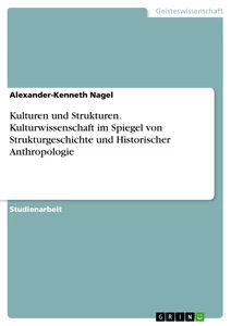 Titre: Kulturen und Strukturen. Kulturwissenschaft im Spiegel von Strukturgeschichte und Historischer Anthropologie