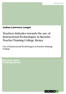 Titre: Teachers Attitudes towards the use of Instructional Technologies in Kericho Teacher Training College, Kenya