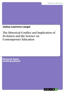 Titel: The Historical Conflict and Implication of Evolution and the Science on Contemporary Education
