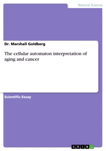Titel: The cellular automaton interpretation of aging and cancer