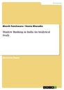 Titel: Shadow Banking in India. An Analytical Study