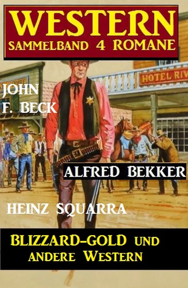 Titel: Western Sammelband 4 Romane: Blizzard Gold und andere Western