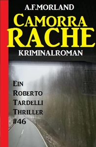 Titel: Camorra-Rache - Ein Roberto Tardelli Thriller #46
