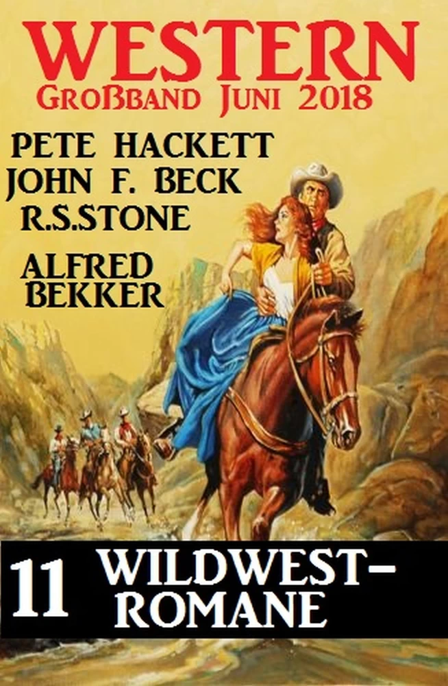 Titel: Western Großband Juni 2018 – 11 Wildwest-Romane