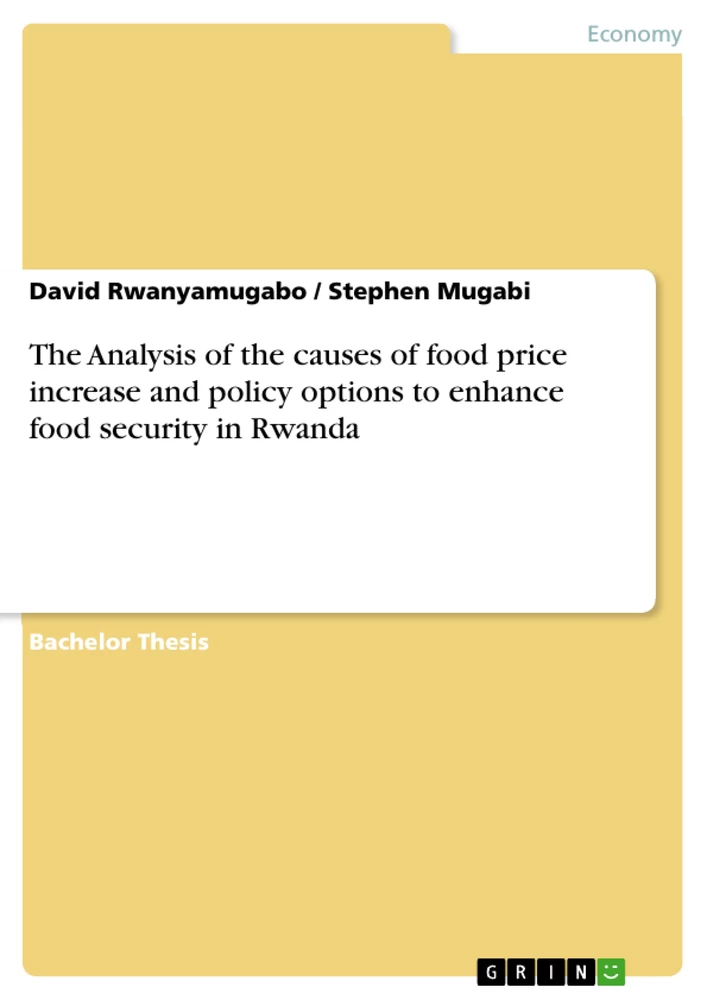 Titel: The Analysis of the causes of food price increase and policy options to enhance food security in Rwanda
