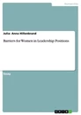 Titel: Barriers for Women in Leadership Positions