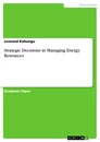Titre: Strategic Decisions in Managing Energy Resources
