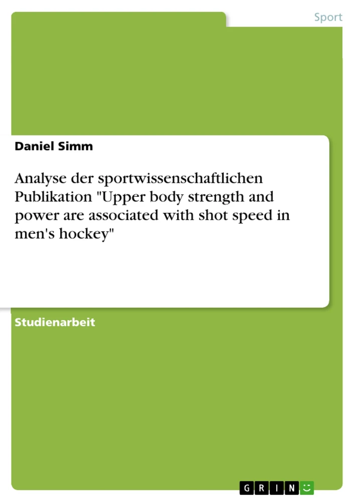 Titel: Analyse der sportwissenschaftlichen Publikation "Upper body strength and power are associated with shot speed in men's hockey"