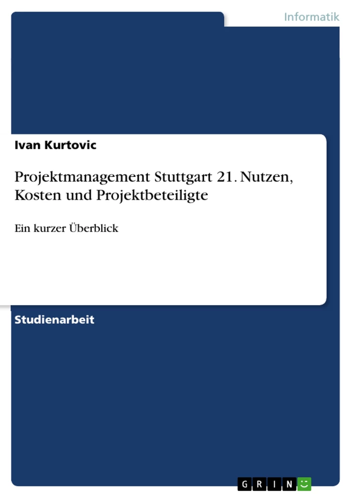 Title: Projektmanagement Stuttgart 21. Nutzen, Kosten und Projektbeteiligte