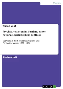 Title: Psychiatriewesen im Saarland unter nationalsozialistischem Einfluss