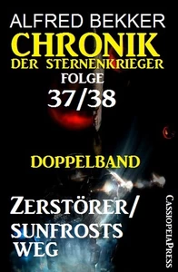 Titel: Folge 37/38: Chronik der Sternenkrieger Doppelband: Zerstörer/Sunfrosts Weg