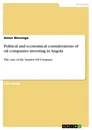 Titel: Political and economical considerations of oil companies investing in Angola