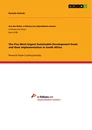 Titel: The Five Most Urgent Sustainable Development Goals and their Implementation in South Africa