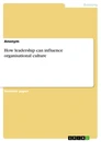 Titre: How leadership can influence organisational culture