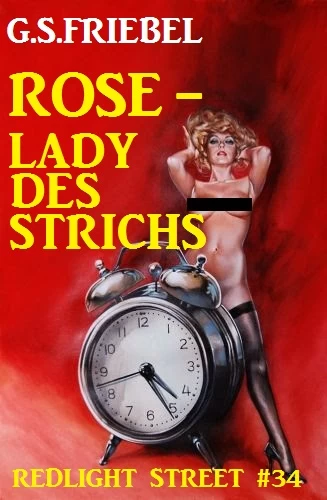 Titel: REDLIGHT STREET #34: Rose – Lady des Strichs