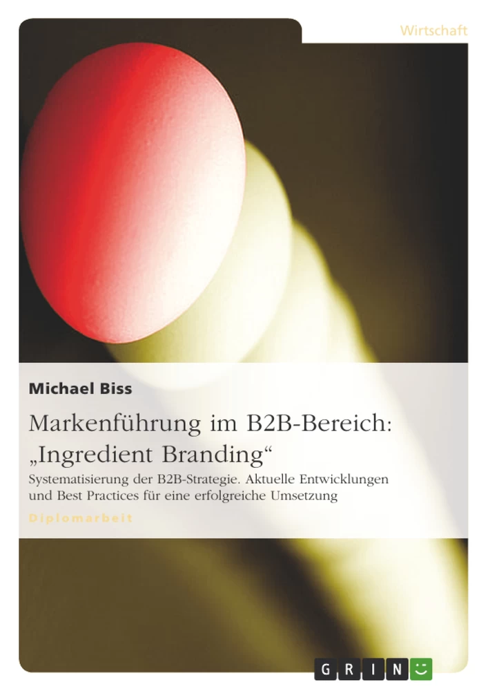 Titel: Markenführung im B2B-Bereich: "Ingredient Branding"
