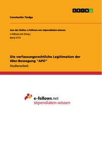 Title: Die verfassungsrechtliche Legitimation der 68er-Bewegung "APO"