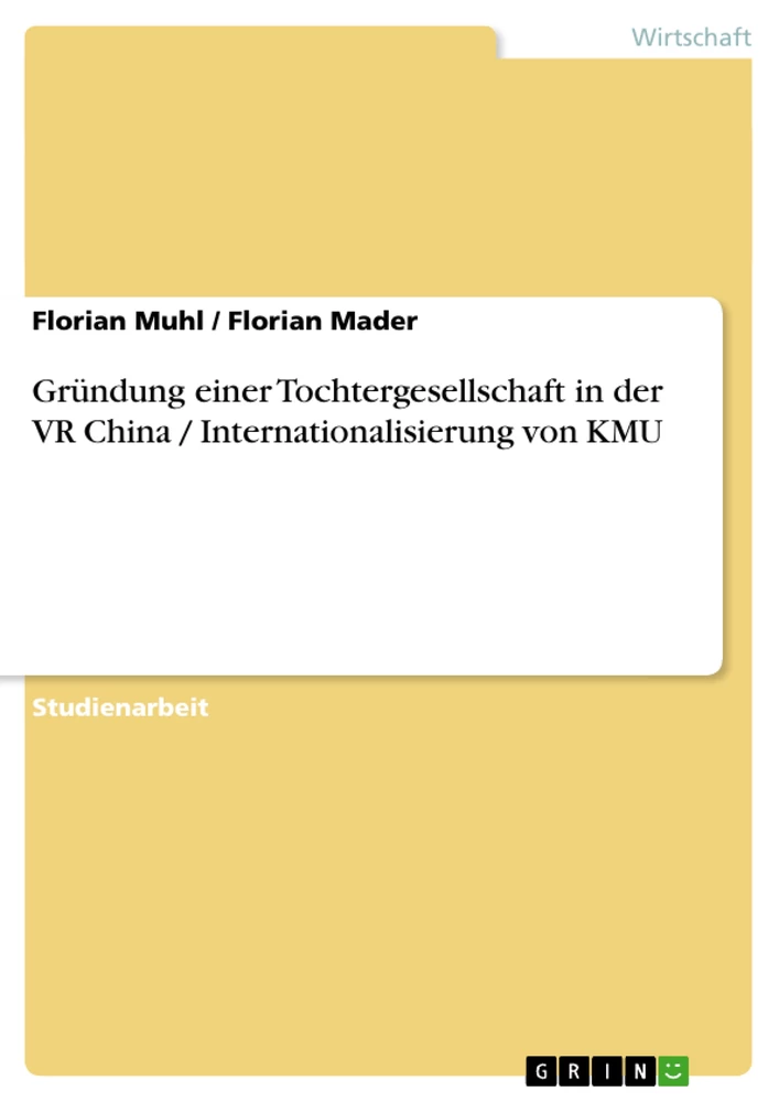 Titel: Gründung einer Tochtergesellschaft in der VR China / Internationalisierung von KMU