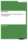 Título: Ingeborg Bachmanns 'An die Sonne': Lob- oder Klagelied?