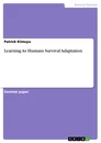 Titel: Learning As Humans Survival Adaptation