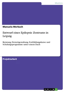 Title: Entwurf eines Epilepsie Zentrums in Leipzig