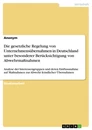 Titre: Die gesetzliche Regelung von Unternehmensübernahmen in Deutschland unter besonderer Berücksichtigung von Abwehrmaßnahmen