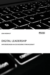 Título: Digital Leadership. Anforderungen an die moderne Führungskraft