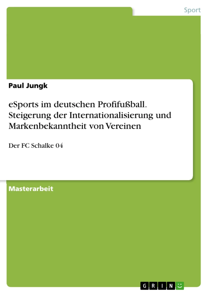 Titel: eSports im deutschen Profifußball. Steigerung der Internationalisierung und Markenbekanntheit von Vereinen