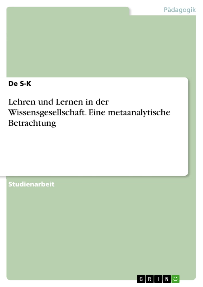 Titre: Lehren und Lernen in der Wissensgesellschaft. Eine metaanalytische Betrachtung